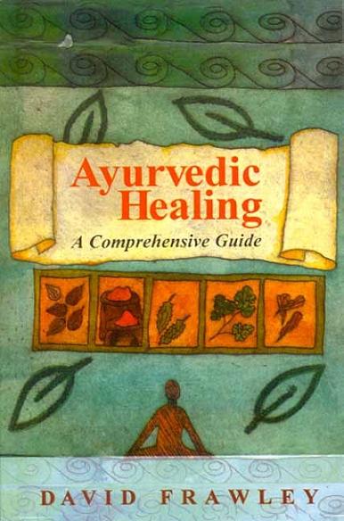 INDIA ABUNDANCE : Ayurvedic Healing (David Frawley)